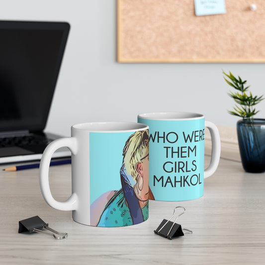 Who Were Them Girls Ceramic Mug 11oz