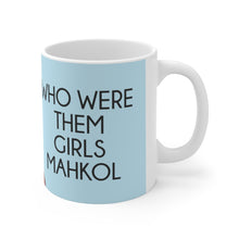Load image into Gallery viewer, Angela Who Were Them Girls Mahkol Ceramic Mug 11oz