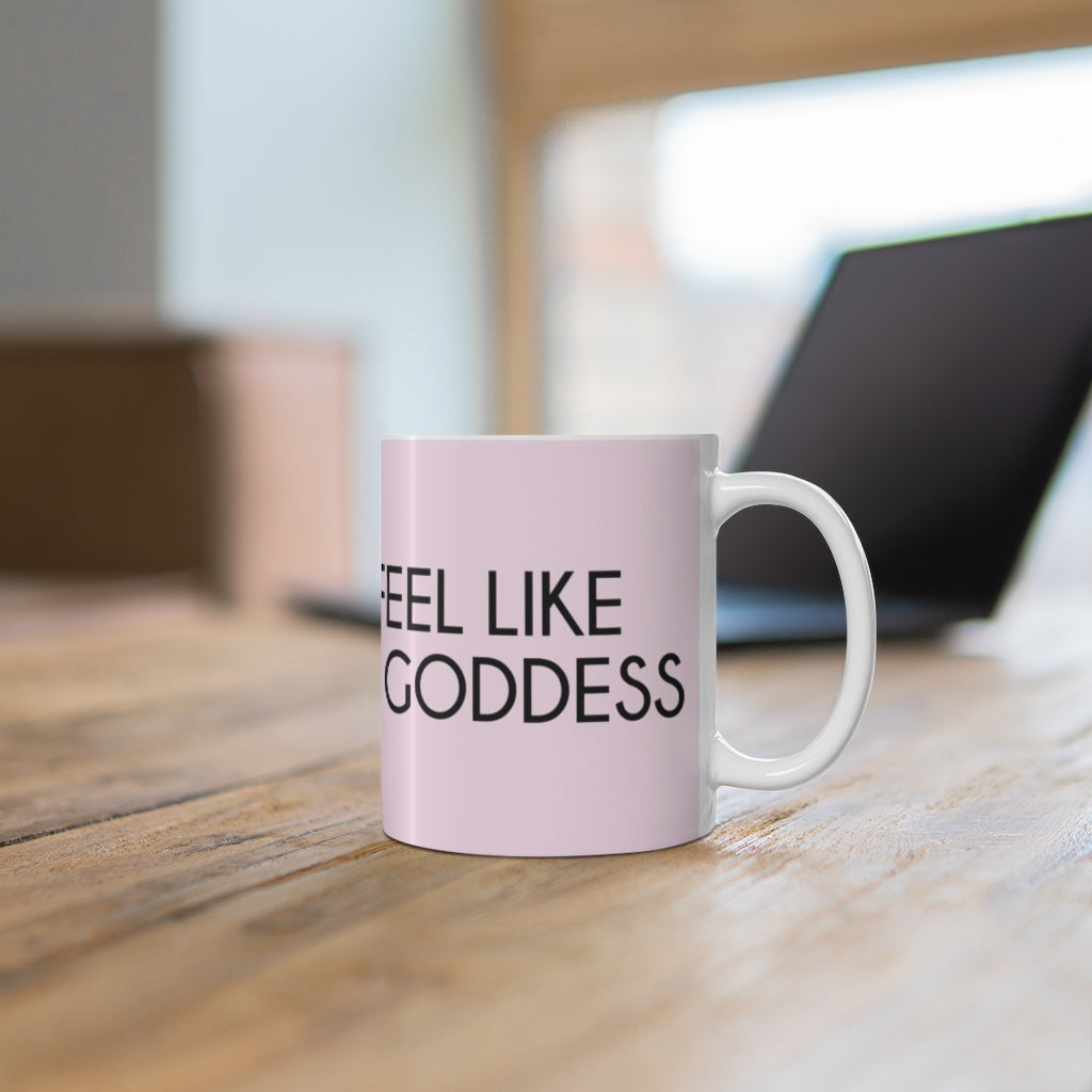 Darcey I Feel Like A Goddess Pink Mug 11oz