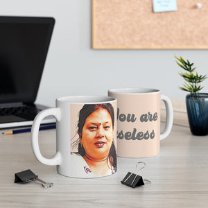 Mother Sumit You are Useless Mug 11oz