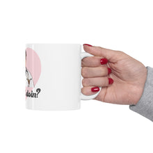 Load image into Gallery viewer, Dr Now How Y&#39;all Doin My 600 lb Life Ceramic Mug 11oz