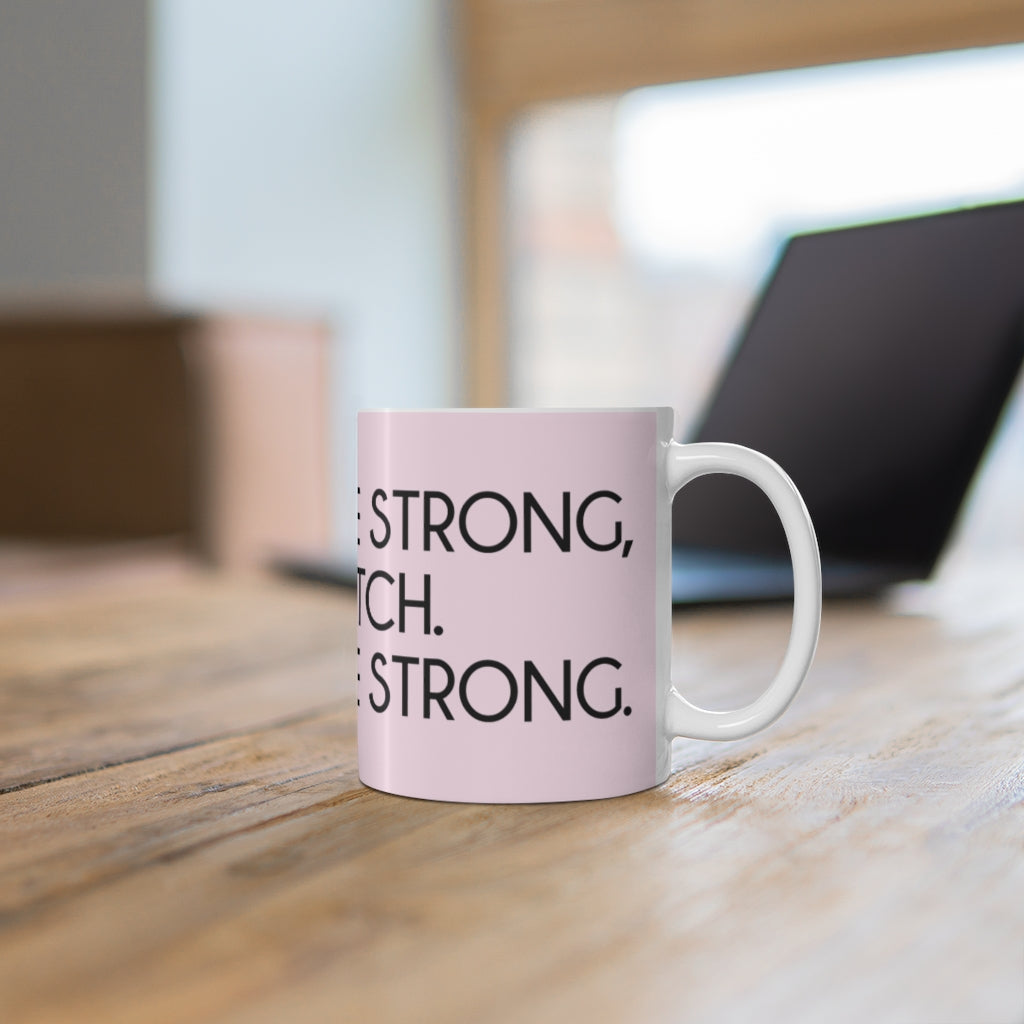 Darcey Be Strong Pink Mug 11oz