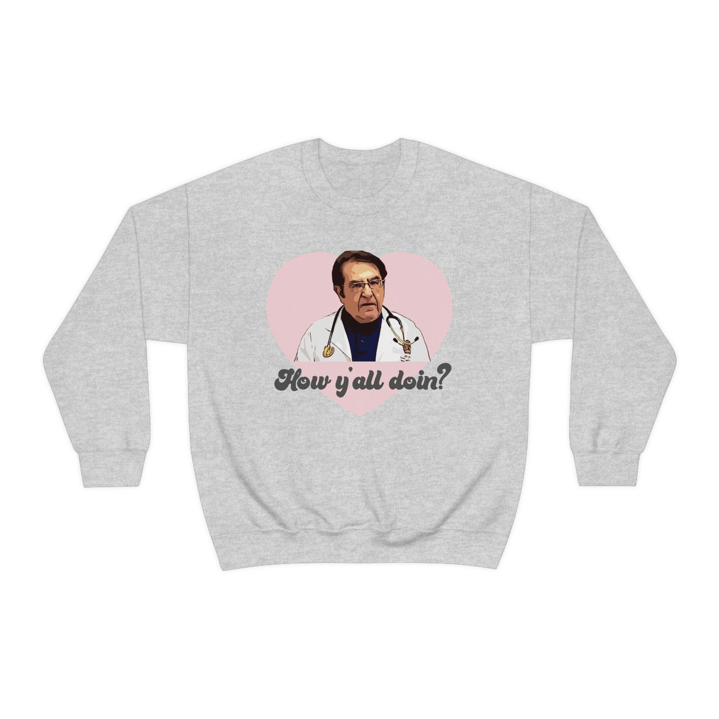 Dr. Now How Y'all Doin Unisex Heavy Blend™ Crewneck Sweatshirt