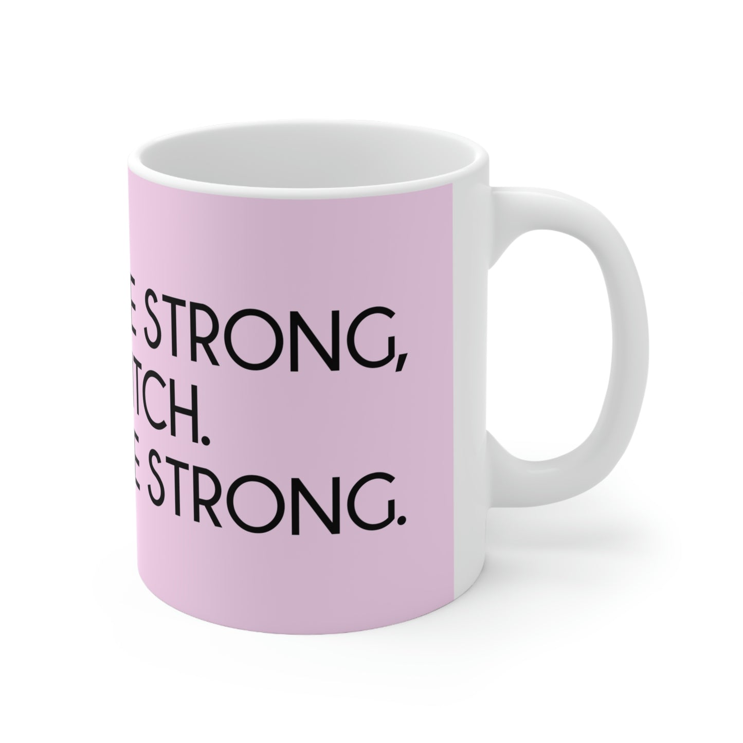 Darcey Be Strong B*tch Pink Ceramic Mug 11oz