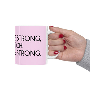 Darcey Be Strong B*tch Pink Ceramic Mug 11oz