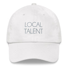 Load image into Gallery viewer, Local Talent Dad hat