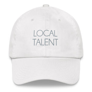 Local Talent Dad hat